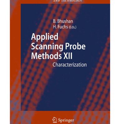 خرید و دانلود نسخه کامل کتاب Applied Scanning Probe Methods XII: Characterization (NanoScience and Technology) (No. XII)