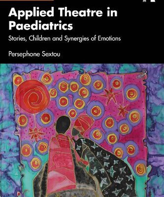 خرید و دانلود نسخه کامل کتاب Applied Theatre in Paediatrics: Stories, Children and Synergies of Emotions