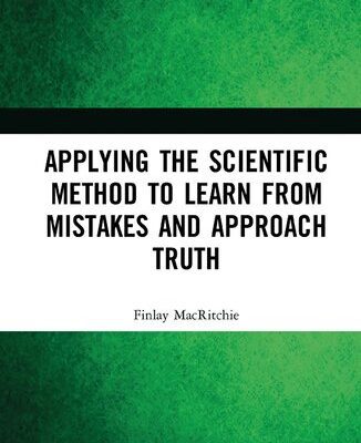 خرید و دانلود نسخه کامل کتاب Applying the Scientific Method to Learn from Mistakes and Approach Truth