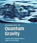 خرید و دانلود نسخه کامل کتاب Approaches to Quantum Gravity: Toward a New Understanding of Space, Time and Matter