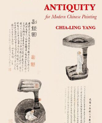 خرید و دانلود نسخه کامل کتاب Appropriating Antiquity for Modern Chinese Painting