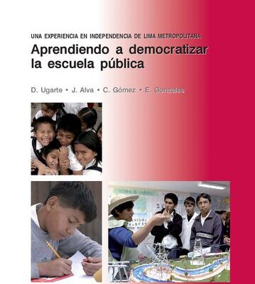 خرید و دانلود نسخه کامل کتاب Aprendiendo a democratizar la escuela pública. Una experiencia en Independencia de Lima Metropolitana