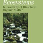 خرید و دانلود نسخه کامل کتاب Aquatic Ecosystems: Interactivity of Dissolved Organic Matter (Aquatic Ecology)
