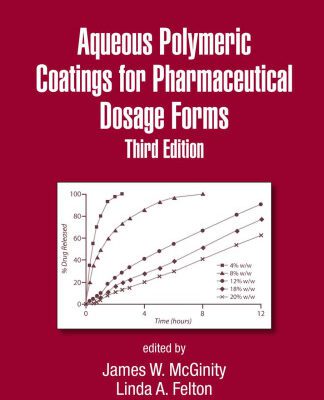 خرید و دانلود نسخه کامل کتاب Aqueous Polymeric Coatings for Pharmaceutical Dosage Forms, 3rd Edition (Drugs and the Pharmaceutical Sciences)