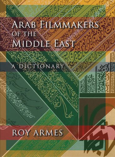 خرید و دانلود نسخه کامل کتاب Arab Filmmakers of the Middle East: A Dictionary_68d67b20193f1.jpeg خرید و دانلود نسخه کامل کتاب Arab Filmmakers of the Middle East: A Dictionary