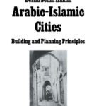 خرید و دانلود نسخه کامل کتاب Arabic-Islamic Cities: Building and Planning Principles