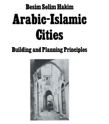 خرید و دانلود نسخه کامل کتاب Arabic-Islamic Cities: Building and Planning Principles