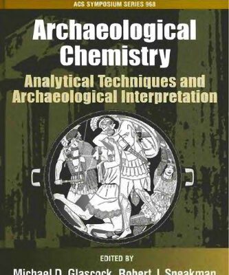 خرید و دانلود نسخه کامل کتاب Archaeological Chemistry: Analytical Techniques and Archaeological Interpretation