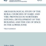خرید و دانلود نسخه کامل کتاب Archaeological Study of the Rural Churches of Harju and Viru Provinces in Northern Estonia: Development of the Building and the Use of Space in the Lower Zone