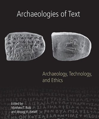 خرید و دانلود نسخه کامل کتاب Archaeologies of Text: Archaeology, Technology, and Ethics