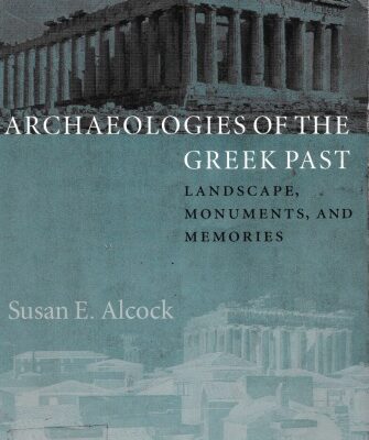 خرید و دانلود نسخه کامل کتاب Archaeologies of the Greek Past: Landscapes, Monuments, and Memories