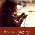 خرید و دانلود نسخه کامل کتاب Archaeology and Apprenticeship: Body Knowledge, Identity, and Communities of Practice