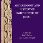خرید و دانلود نسخه کامل کتاب Archaeology and History of Eighth-Century Judah