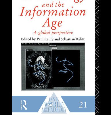 خرید و دانلود نسخه کامل کتاب Archaeology and the Information Age (One World Archaeology)