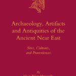 خرید و دانلود نسخه کامل کتاب Archaeology, Artifacts and Antiquities of the Ancient Near East : Sites, Cultures, and Proveniences