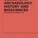 خرید و دانلود نسخه کامل کتاب Archaeology, History and Biosciences: Interdisciplinary Perspectives