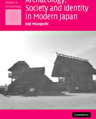 خرید و دانلود نسخه کامل کتاب Archaeology, Society and Identity in Modern Japan