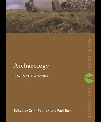 خرید و دانلود نسخه کامل کتاب Archaeology: The Key Concepts (Routledge Key Guides)