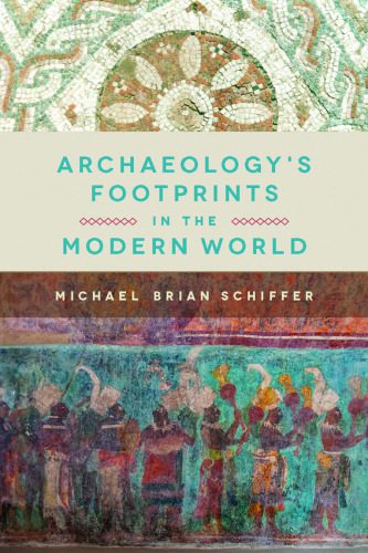 خرید و دانلود نسخه کامل کتاب Archaeology’s Footprints in the Modern World_68c4fdc191c81.jpeg خرید و دانلود نسخه کامل کتاب Archaeology’s Footprints in the Modern World