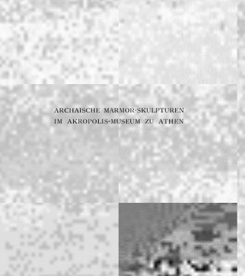 خرید و دانلود نسخه کامل کتاب Archaische Marmor-Skulpturen im Akropolis-Museum zu Athen