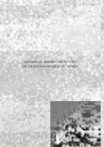 خرید و دانلود نسخه کامل کتاب Archaische Marmor-Skulpturen im Akropolis-Museum zu Athen_68c4dd1bc73ce.jpeg خرید و دانلود نسخه کامل کتاب Archaische Marmor-Skulpturen im Akropolis-Museum zu Athen