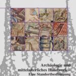خرید و دانلود نسخه کامل کتاب Archäologie und mittelalterliches Handwerk – Eine Standortbestimmung: Beiträge des 10. Kolloquiums des Arbeitskreises zur archäologischen Erforschung des mittelalterlichen Handwerks