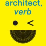خرید و دانلود نسخه کامل کتاب architect, verb.: The New Language of Building