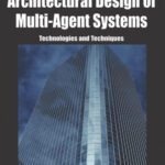 خرید و دانلود نسخه کامل کتاب Architectural Design of Multi-Agent Systems: Technologies and Techniques
