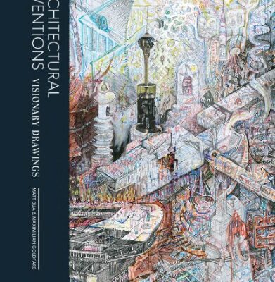 خرید و دانلود نسخه کامل کتاب Architectural Inventions: Visionary Drawings