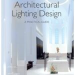 خرید و دانلود نسخه کامل کتاب Architectural Lighting Design: A Practical Guide