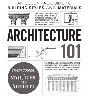 خرید و دانلود نسخه کامل کتاب Architecture 101: From Frank Gehry to Split Ogees, an Essential Guide to Building Styles and Materials