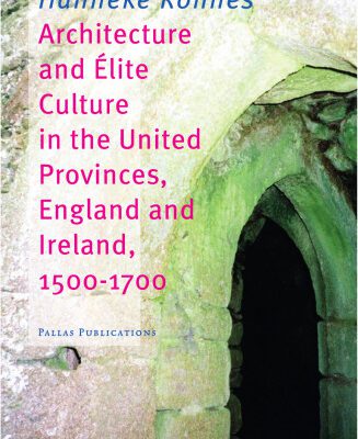 خرید و دانلود نسخه کامل کتاب Architecture and Elite Culture in the United Provinces, England and Ireland
