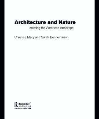 خرید و دانلود نسخه کامل کتاب Architecture and Nature: Creating the American Landscape