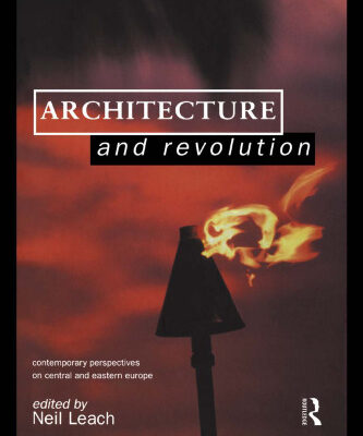 خرید و دانلود نسخه کامل کتاب Architecture and Revolution: Contemporary Perspectives on Central and Eastern Europe