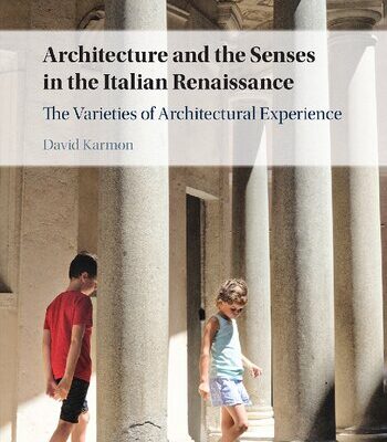 خرید و دانلود نسخه کامل کتاب Architecture and the Senses in the Italian Renaissance: The Varieties of Architectural Experience