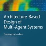 خرید و دانلود نسخه کامل کتاب Architecture-Based Design of Multi-Agent Systems