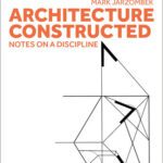 خرید و دانلود نسخه کامل کتاب Architecture Constructed: Notes on a Discipline