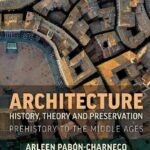 خرید و دانلود نسخه کامل کتاب Architecture History, Theory and Preservation: Prehistory to the Middle Ages