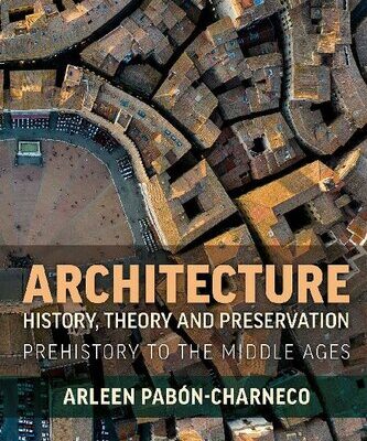 خرید و دانلود نسخه کامل کتاب Architecture History, Theory and Preservation: Prehistory to the Middle Ages