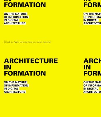 خرید و دانلود نسخه کامل کتاب Architecture in Formation: On the Nature of Information in Digital Architecture