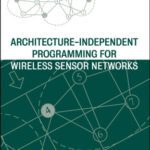خرید و دانلود نسخه کامل کتاب Architecture-independent programming for wireless sensor networks