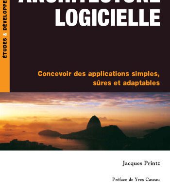 خرید و دانلود نسخه کامل کتاب Architecture logicielle : Concevoir des applications simples, sûres et adaptables