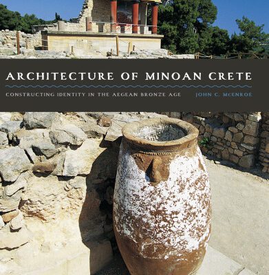خرید و دانلود نسخه کامل کتاب Architecture of Minoan Crete: Constructing Identity in the Aegean Bronze Age