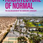 خرید و دانلود نسخه کامل کتاب Architecture of Normal: The Colonization of the American Landscape