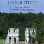 خرید و دانلود نسخه کامل کتاب Architecture of Solitude: Cistercian Abbeys in Twelfth-Century England