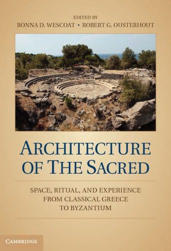 خرید و دانلود نسخه کامل کتاب Architecture of the Sacred: Space, Ritual, and Experience from Classical Greece to Byzantium_68c51c292d474.jpeg خرید و دانلود نسخه کامل کتاب Architecture of the Sacred: Space, Ritual, and Experience from Classical Greece to Byzantium