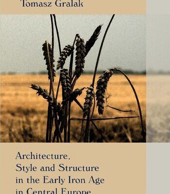 خرید و دانلود نسخه کامل کتاب Architecture, Style and Structure in the Early Iron Age in Central Europe