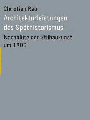 خرید و دانلود نسخه کامل کتاب Architekturleistungen des Späthistorismus: Nachblüte der Stilbaukunst um 1900