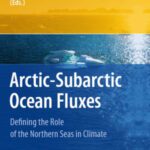خرید و دانلود نسخه کامل کتاب Arctic-Subarctic Ocean Fluxes: Defining the Role of the Northern Seas in Climate
