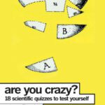 خرید و دانلود نسخه کامل کتاب Are You Crazy?: 18 Scientific Quizzes to Test Yourself